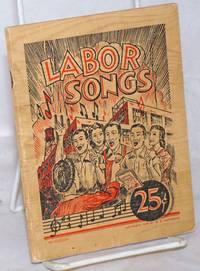 Labor songs by Horton, Zilphia, compiled and edited - 1939