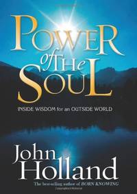 Power of the Soul: Inside Wisdom for an Outside World