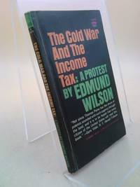 The Cold War and the Income Tax : A Protest by Edmund Wilson - 1960