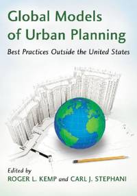 Global Models of Urban Planning : Best Practices Outside the United States