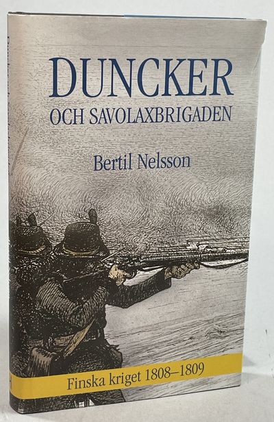 Duncker och Savolaxbrigaden. Finska kriget…