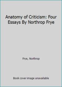 image of Anatomy of Criticism: Four Essays By Northrop Frye