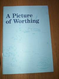 A Picture of Worthing by ed.H.R.H.Harmer et al - 1975