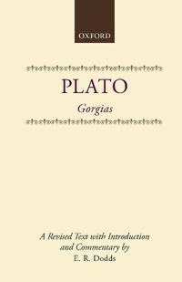 Gorgias: A revised text, with Introduction and Commentary