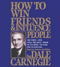 How To Win Friends And Influence People by Dale Carnegie - 2018-01-02