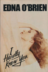 I Hardly Knew You by O, Brien, Edna - 1978