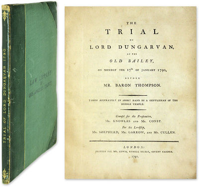 The Trial of Lord Dungarvan, at the Old Bailey on Monday the 17th..