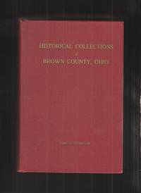 Historical Collections of Brown County, Ohio. by Thompson, Carl. (Ed) - 1971