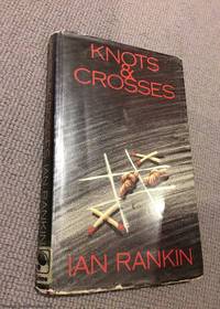 Knots and Crosses (1st edition hardback) by Rankin, Ian - 1987