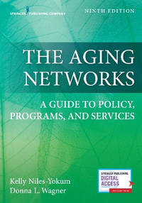 The Aging Networks: A Guide to Policy, Programs, and Services