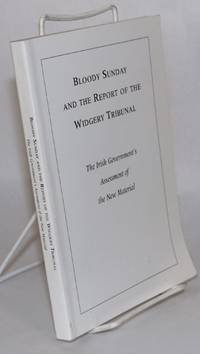 image of Bloody Sunday; and the report of the Widgery tribunal; the Irish government's assessment of the new material. Presented to the British government in June 1997