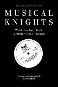Musical Knights. Henry Wood, Thomas Beecham, Adrian Boult, John Barbirolli, Reginald Goodall and...