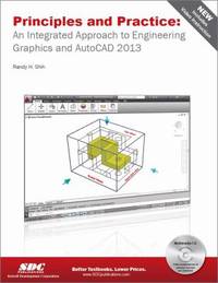 Principles and Practice : An Integrated Approach to Engineering Graphics and AutoCAD 2013