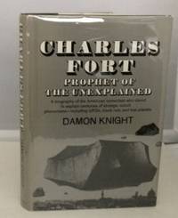 Charles Fort Prophet of the Unexplained