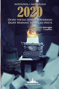 Antología 2020. Ocho poetas hispanounidenses: Anthology 2020. Eight Hispanic American Poets...
