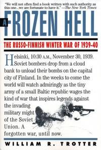 A Frozen Hell : The Russo-Finnish Winter War Of 1939-1940