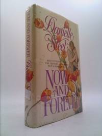 Now And Forever By Steel Danielle