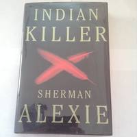 Indian Killer (SIGNED) by sherman alexie - 1996