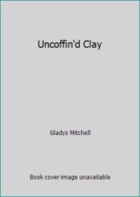 Uncoffin'd Clay