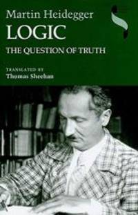 Logic: The Question of Truth (Studies in Continental Thought) by Martin Heidegger - 2010-06-06