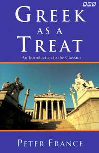 Greek as a Treat : An Introduction to the Classics