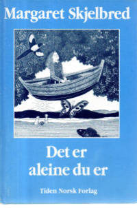 Det er aleine du er