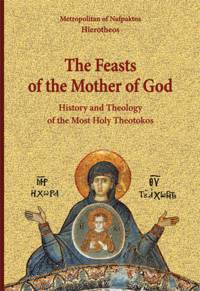 THE FEASTS OF THE MOTHER OF GOD