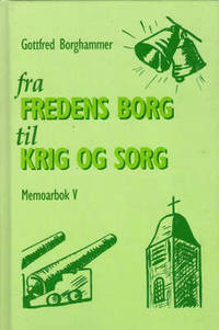 Fra fredens borg til krig og sorg. Memoarbok V