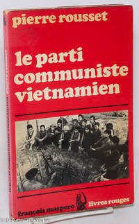 cover of Le Parti Communiste Vietnamien: Contribution à l'étude du mouvement communiste au Vietnam
