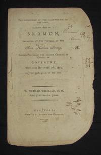image of THE BLESSEDNESS OF THE DEAD WHO DIE IN THE LORE, ILLUSTRATED IN A SERMON, PREACHED AT THE FUNERAL OF THE REV. NATHAN STRONG, SENIOR PASTOR OF THE SECOND CHURCH OF CHRIST IN COVENTRY, WHO DIED NOVEMBER 7th, 1795