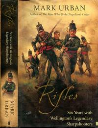 Rifles Six Years With Wellington's Legendary Sharpshooters