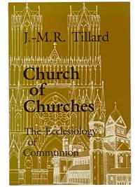 Church of Churches: The Ecclesiology of Communion