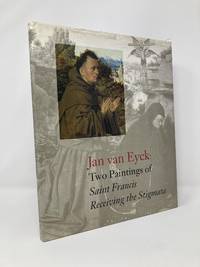 Jan Van Eyck: Two Paintings of Saint Francis Receiving the Stigmata