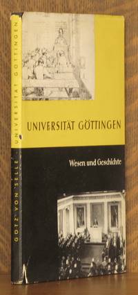 UNIVERSITAT GOTTINGEN, WESEN UND GESCHICHTE by Gotz von Selle - Hardcover - 1953 - from Andre Strong Bookseller (SKU: 13809)