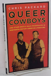 cover of Queer Cowboys: and other erotic male friendships in nineteenth-century American literature