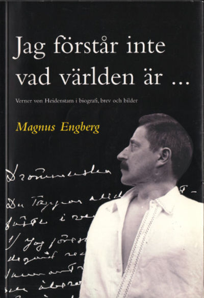 JAG FÖRSTÅR INTE VAD VÄRLDEN ÄR ... Verner von…