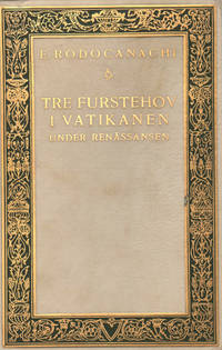 TRE FURSTEHUS I VATIKANEN UNDER RENÄSSANSEN.