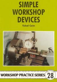 Simple Workshop Devices: 28 (Workshop Practice Series)
