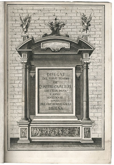 Disegni del nuovo teatro de quattro cavalieri eretto in Pavia l’anno MDCCLXXIII opera del Cav. Antonio Galli Bibiena