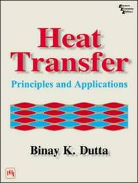 Heat Transfer: Principles and Applications