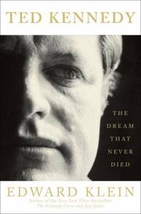 Ted Kennedy : The Dream That Never Died
