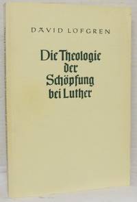 Die Theologie der Schöpfung bei Luther.