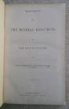 Reports upon THE MINERAL RESOURCES of the United States