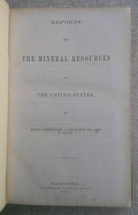 Reports upon THE MINERAL RESOURCES of the United States by J. Ross and James W. Taylor (Special Commissioners) Browne - First Edition - 1867 - from Andrew Langer, Bookseller (SKU: 6441)