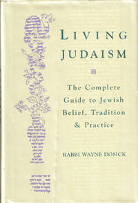 Living Judaism: The Complete Guide to Jewish Belief, Tradition, and Practice