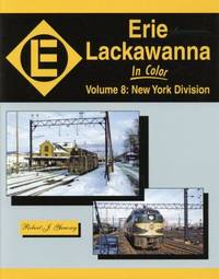 Erie Lackawanna In Color, Vol. 8: New York Division.