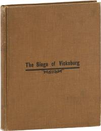 The Siege of Vicksburg from the Diary of Seth J. Wells. Including Weeks of Preparation and of Occupation After the Surrender