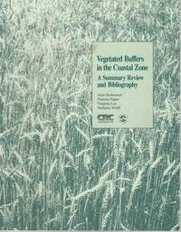 Vegetated Buffers in the Coastal Zone Summary Review & Bibliography by Alan Desbonnet, Pamela...