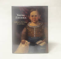Young America: Childhood in 19th-Century Art and Culture