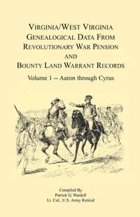 Virginia and West Virginia Genealogical Data from Revolutionary War Pension and Bounty Land...